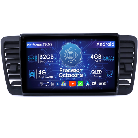 Subaru - Navigatie dedicata Subaru Legacy Outback 2003-2009, 4GB RAM 32GB ROM, Octacore, Android 14, Display QLED 1K 9", DSP, Carplay&Android Auto, SIM 4G, Bluetooth, Ventilator Activ