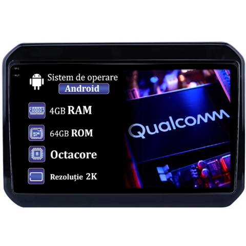 Ignis 2016-2020 - Navigatie dedicata Suzuki Ignis 2016-2020, 4GB RAM 64GB ROM, Procesor Qualcomm Octacore, Android 14, Rezolutie 2K, Display QLED 9", DSP, Carplay&Android Auto, SIM 4G