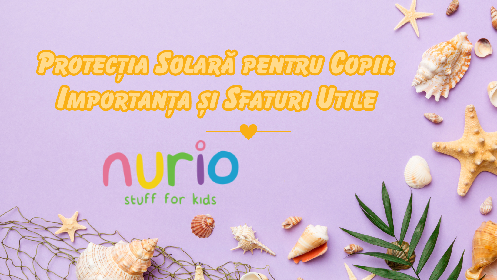 Protectia Solara pentru Copii: Importanta si Sfaturi Utile