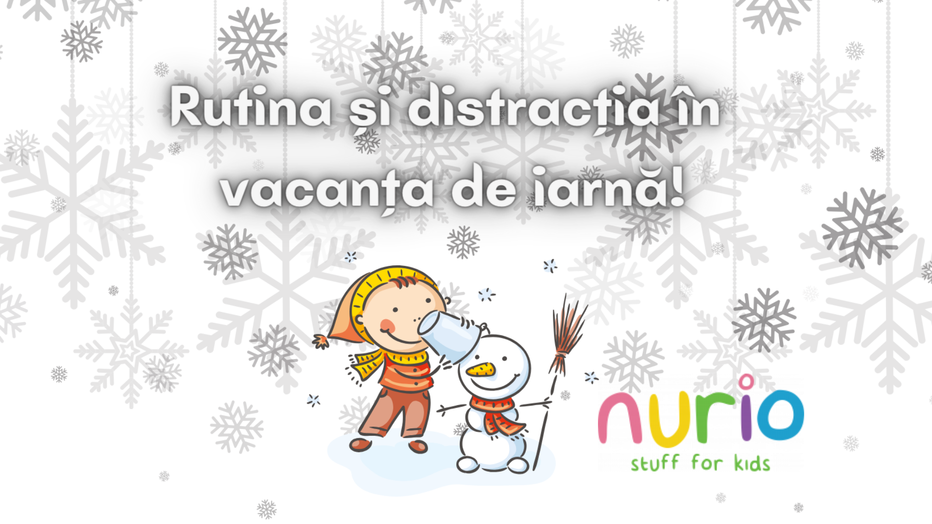 Rutina si distractia in vacanta de iarna!