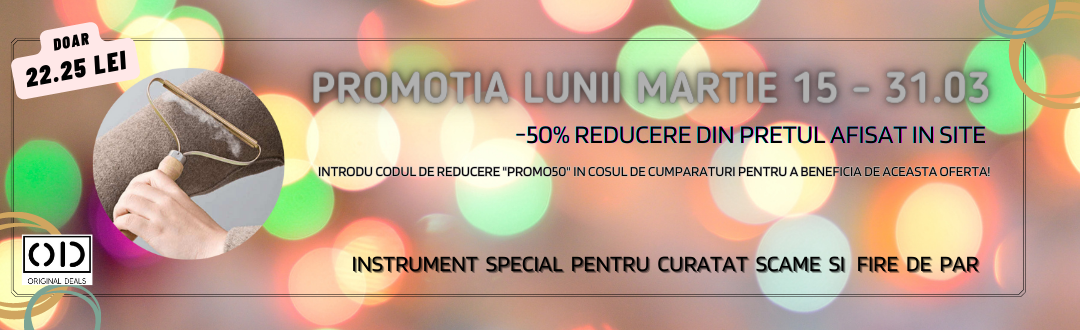 Promotia Lunii Martie 15.03.2023 - 31.03.2023