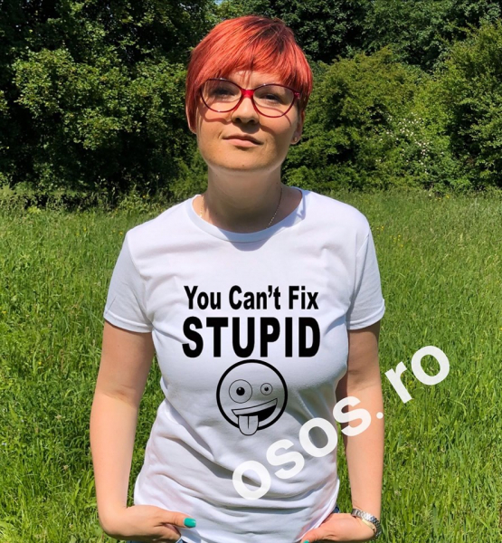 Tricou dama - You can't fix stupid [1]