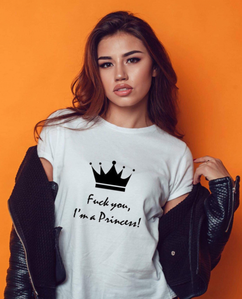 Tricou damă - Fuck you, I'm a Princess! [1]