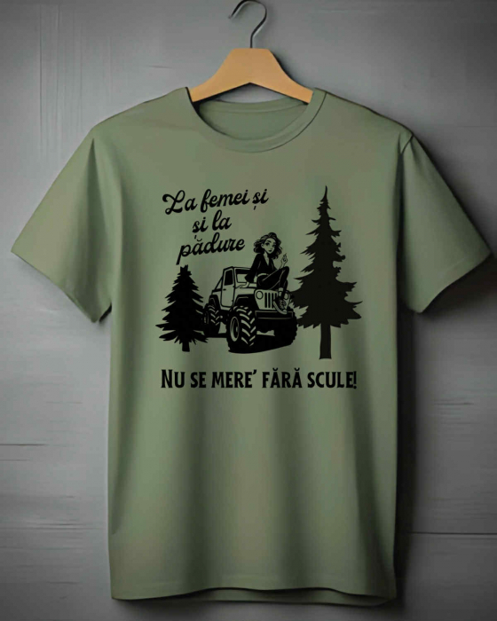 TRICOU PERSONALIZAT PENTRU VANATORI - La femei si la padure nu se mere' fara scule [1]