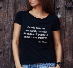 Tricouri motivationale - Tricou damă - Se făcea că poporul român era demn