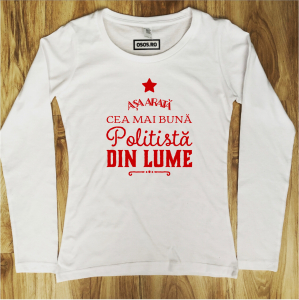 Bluze cu meserii si ocupatii - Bluza dama - Asa arata cea mai buna politista