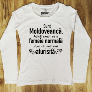 Bluze amuzante - Bluza dama - Sunt moldoveanca