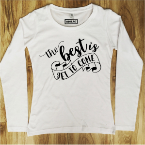 Bluze dama - Bluza dama - The best is yet to come