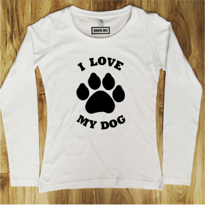 Bluze cu catei - Bluza dama - I love my DOG.