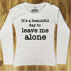 Bluze rele - Bluza dama - Leave me alone