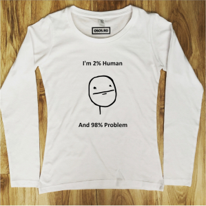 Bluze amuzante - Bluza dama - 2% human, 98% problems