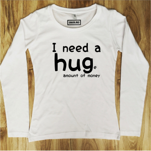 Bluze rele - Bluza dama - I need a hug