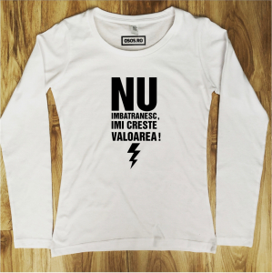Bluze aniversare - Bluza dama - Nu imbatranesc imi creste valoarea