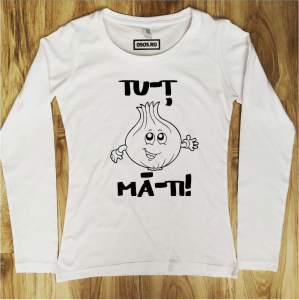 Bluze amuzante - Bluza dama - Tu-t siapa ma-ti!