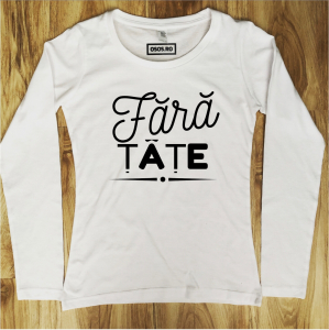 Bluze amuzante - Bluza dama - Fara tate