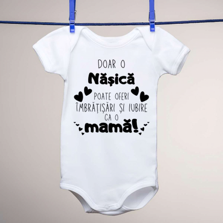 Body-uri personalizate - Body copii -Doar o nasica poate oferi imbratisari si iubire ca o mama