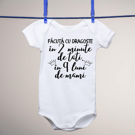 Body-uri personalizate - Body copii - Facuta cu dragoste. In 2 minute de tati, in 9 luni de mami.