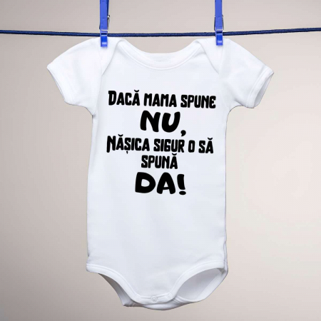 Body-uri personalizate - Body copii - Daca mama spune nu, nasica sigur o sa spuna da