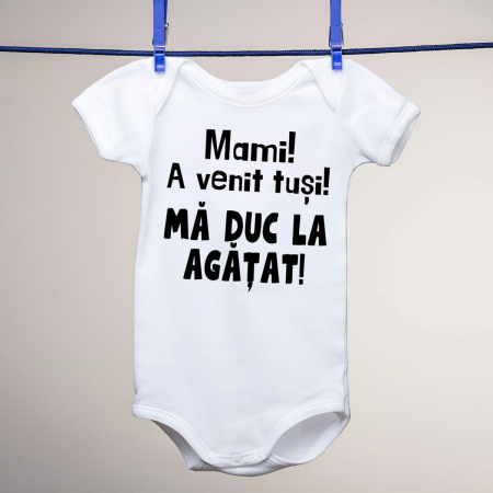 Body-uri personalizate - Body copii - Mami, a venit tusi. Ma duc la agatat