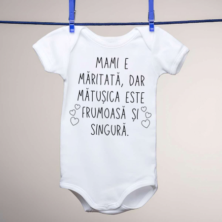 Body-uri personalizate - Body copii - Mami e maritata, dar matusica este frumoasa si singura