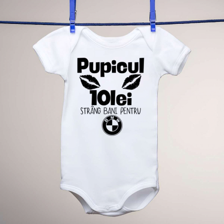 Body-uri personalizate - Body copii - Pupicul 10 lei Strang bani pentru BMW