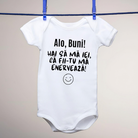 Body-uri personalizate - Body personalizat copii - Alo, Buni! Hai sa ma iei, ca fii-tu ma enerveaza!