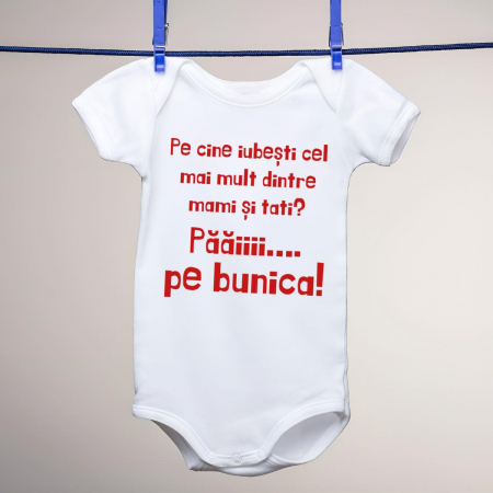 Body-uri personalizate - Body personalizat copii - Pe cine iubesti cel mai mult dintre mami si tati?Paaaiii...pe bunica!