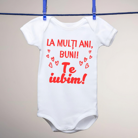 Body-uri personalizate - Body personalizat copii - La multi ani, buni! Te iubim!