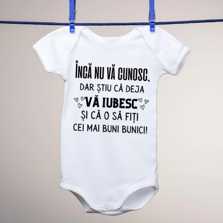 Body-uri personalizate - Body personalizat copii - Inca nu va cunosc, dar stiu ca deja va iubesc si ca o sa fiti cei mai buni bunici