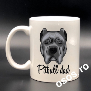 Căni personalizate - Cana personalizata - Pitbull dad