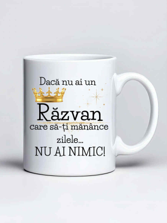 Cani cu nume - Cana personalizata - Daca nu ai un Razvan care sa-ti manance zilele... nu ai nimic