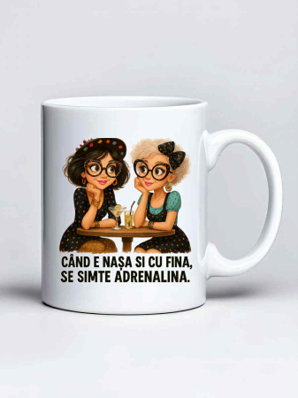 Cani pentru fini si nasi - Cana personalizata - Cand e nasa si cu fina, se simte adrenalina
