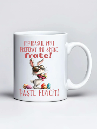 Paste - Cana personalizata de Paste - Iepurasul meu preferat imi spune frate. Paste fericit