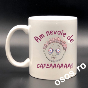 Căni personalizate - Cana personalizata - Am nevoie de cafea