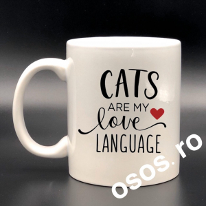 Cani cu pisici - Cana personalizata - Cats are my love language