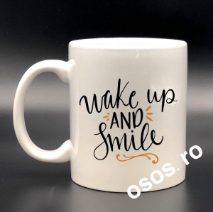 Căni personalizate - Cana personalizata - Wake up and smile