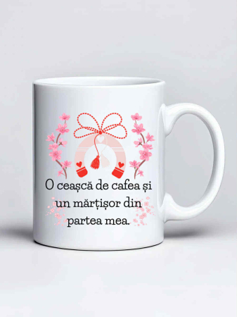 Cani Martisor - Cana personalizata - O ceasca de cafea si un martisor din partea mea