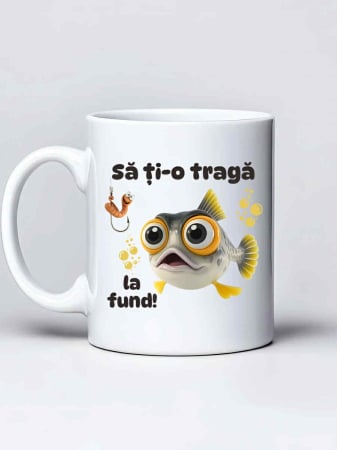Căni personalizate - Cana personalizata pescar- Sa ti-o traga la fund!