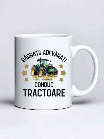 Cani cu tractoare - Cana personalizata - Barbatii adevarati conduc tractoare