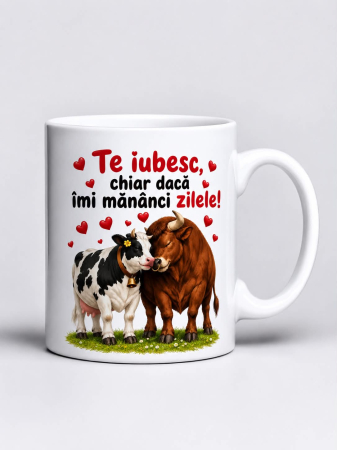 Căni personalizate - Cana personalizata - Te iubesc, chiar daca imi mananci zilele