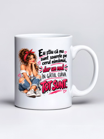 Cani amuzante - Cana personalizata - Eu stiu ca nu sunt soarele pe cerul nimanui, dar un nod in gatul cuiva tot sunt