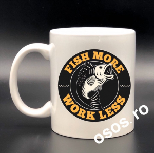 Căni personalizate - Cana pescar - Fish more, work less