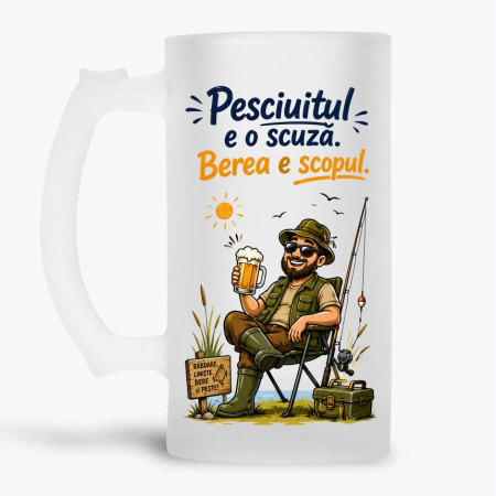 Halbe pentru pescari - Halba personalizata - Pescuitul e o scuza. Berea e scopul