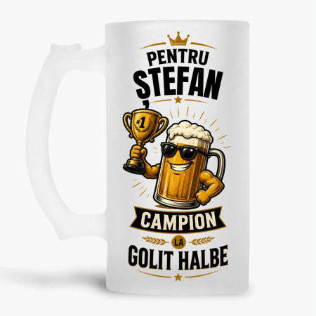Halbe cu nume - Halba personalizata - Pentru Stefan. Campion la golit halbe
