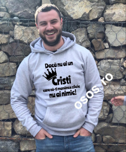 Hanorace personalizate bărbaţi - Hanorac bărbătesc - Daca nu ai un .....care sa-ti manance zilele nu ai nimic