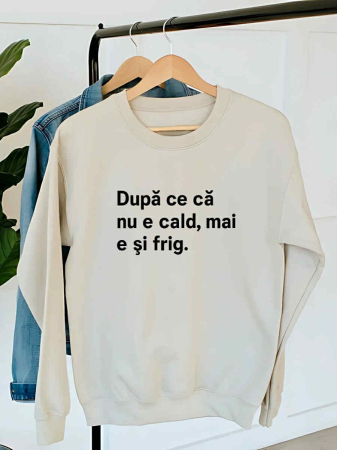 Hanorace fara gluga dama - HANORAC DAMA OVERSIZE PERSONALIZAT - Dupa ce ca nu e cald, mai e si frig