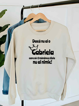 Hanorace fara gluga cu nume - HANORAC DAMA OVERSIZE PERSONALIZAT - Daca nu ai o Gabriela care sa-ti manance zilele nu ai nimic