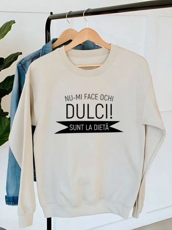Hanorace fara gluga dama - HANORAC DAMA OVERSIZE PERSONALIZAT - Nu-mi face ochi dulci! Sunt la dieta