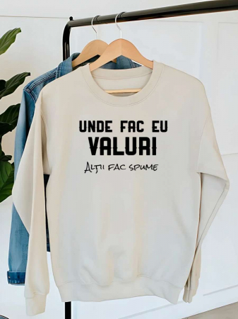 Hanorace fara gluga dama - HANORAC DAMA OVERSIZE PERSONALIZAT - Unde fac eu valuri altii fac spume