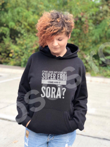 Mărţişor - Hanorac personalizat damă - Cine are nevoie de super eroi când are o soră?